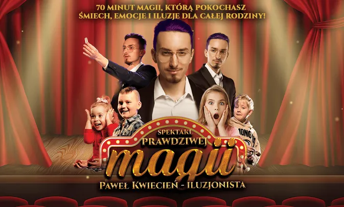PRAWDZIWA MAGIA - Familijny Spektakl Iluzji | Paweł Kwiecień - Iluzjonista