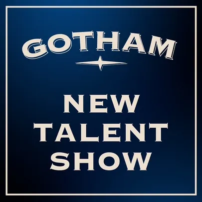 Gotham's New Talent Show