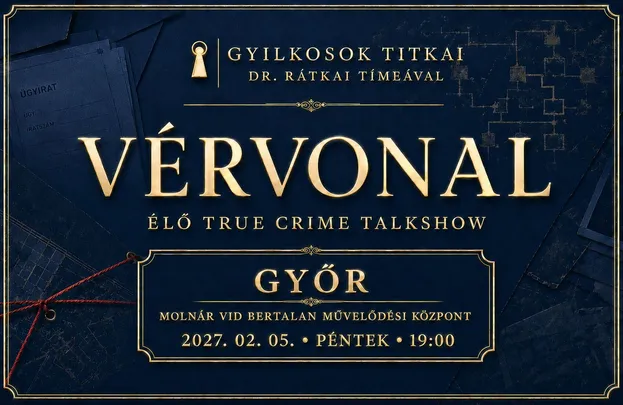 Gyilkosok Titkai - Élő True Crime Talkshow - Vérvonal - Győr