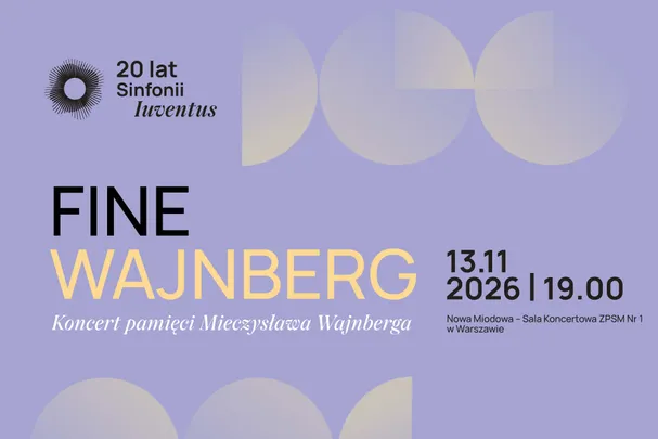 FINE | WAJNBERG. Koncert pamięci Mieczysława Wajnberga