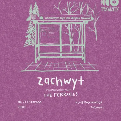 Zachwyt + The Ferrules • Poznań • 21.11.  •