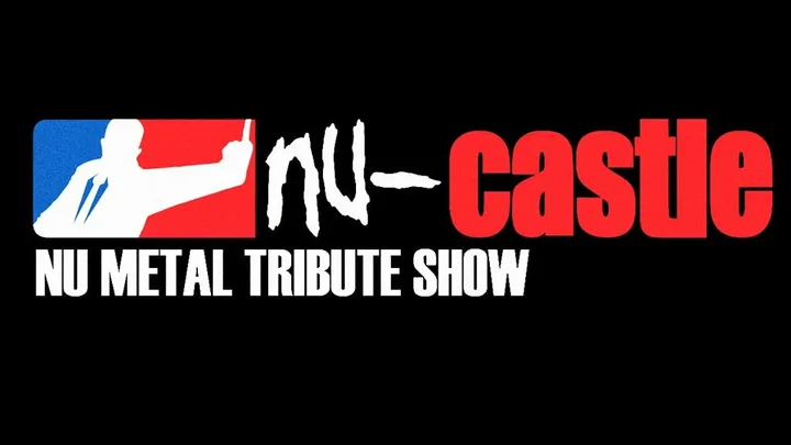NU-CASTLE - NU METAL TRIBUTE SHOW
