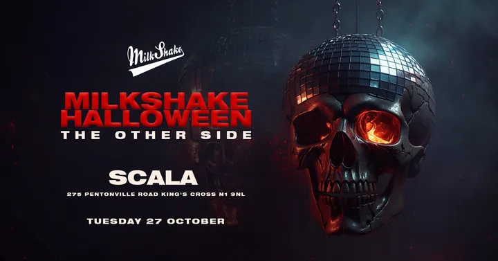 MILKSHAKE HALLOWEEN: THE OTHER SIDE ☠️ Tuesday 27th October at SCALA KINGS CROSS