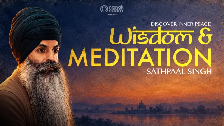 Wisdom & Meditation with SathPaal Singh