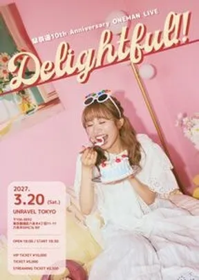 栞奈遥10th Anniversary ONEMAN LIVE「Delightful!!」
