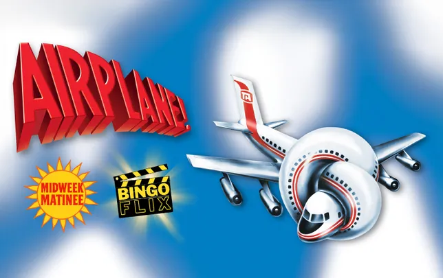 MIDWEEK MATINEE BINGOFLIX: AIRPLANE! (1980, PG) (FREE EVENT!)