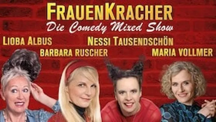 FrauenKracher - mit Barbara Ruscher, Nessi Tausendschön, Lioba Albus und Maria Vollmer