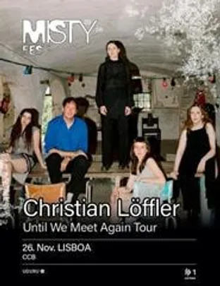 CHRISTIAN LÖFFLER | UNTIL WE MEET AGAIN TOUR | MISTY FEST