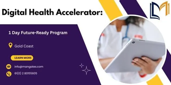 Digital Health Accelerator: 1 Day Future-Ready Program, Gold Coast