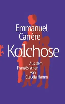 Emmanuel Carrère: Kolchose