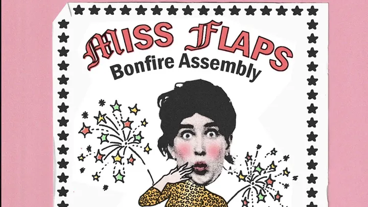 MISS FLAPS BONFIRE ASSEMBLY