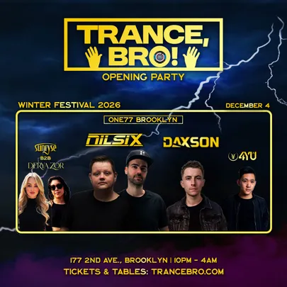 Trance, Bro! Festival Opening Party - Nilsix, Daxson, Orjan Nilsen, Mark Sixma
