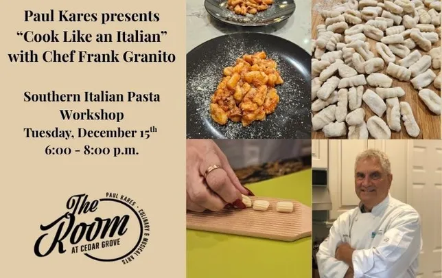 Paul Kares presents “Cook Like an Italian” with Frank Granito - Southern Italian Style Pasta Workshop