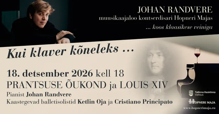 Johan Randvere muusikaajaloo kontserdisari Hopneri Majas ''Kui klaver kõneleks...'' Prantsuse õukond ja Louis XIV