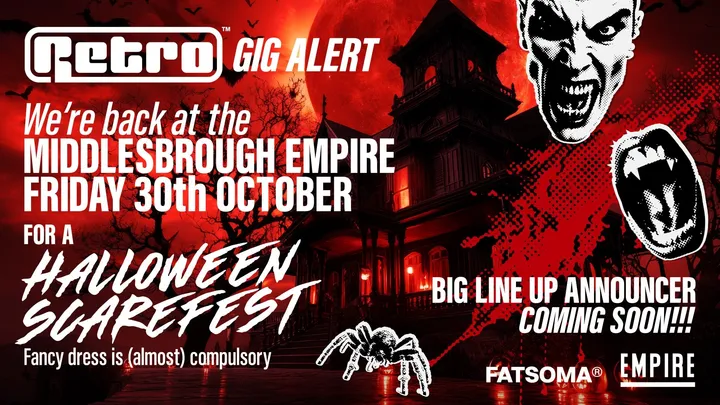 RETRO back at the MIDDLESBROUGH EMPIRE for a HALLOWEEN special