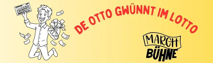 De Otto gwünnt im Lotto, March Bühne 2026