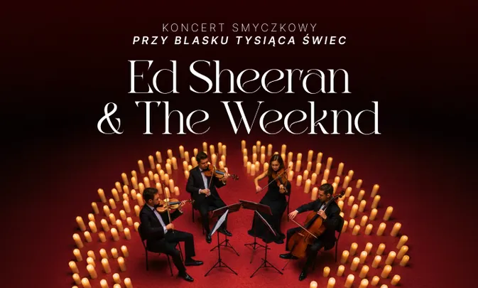 Koncert przy świecach: Ed Sheeran & The Weeknd