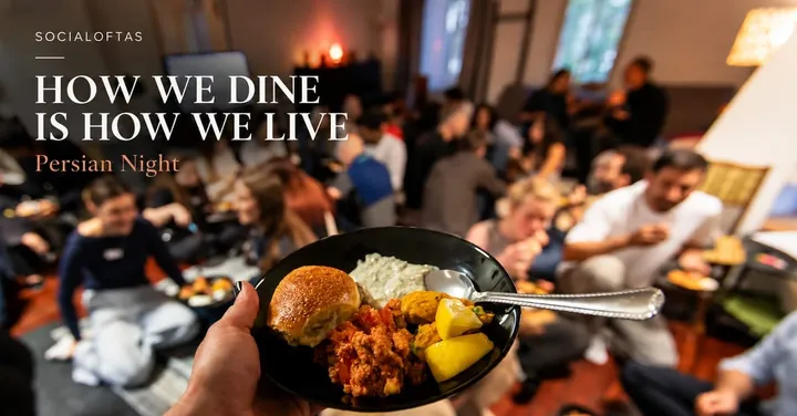 HOW WE DINE IS HOW WE LIVE-PERSIAN NIGHT