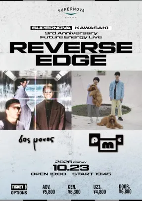 SUPERNOVA KAWASAKI 3rd Anniversary Future Energy Live ”REVERSE EDGE”