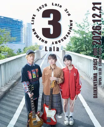 Lala 3rd Anniversary ONEMAN LIVE “3-three-“