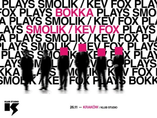 BOKKA x SMOLIK / KEV FOX