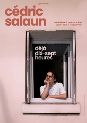 Cédric Salaun "Déjà dix-sept heures"