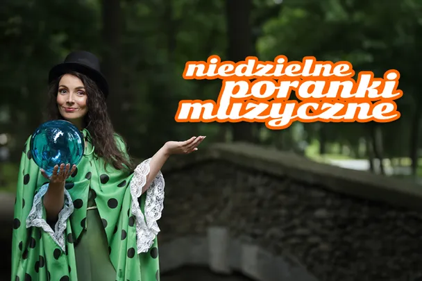 Niedzielny Poranek Muzyczny – W cyrkowym namiocie...