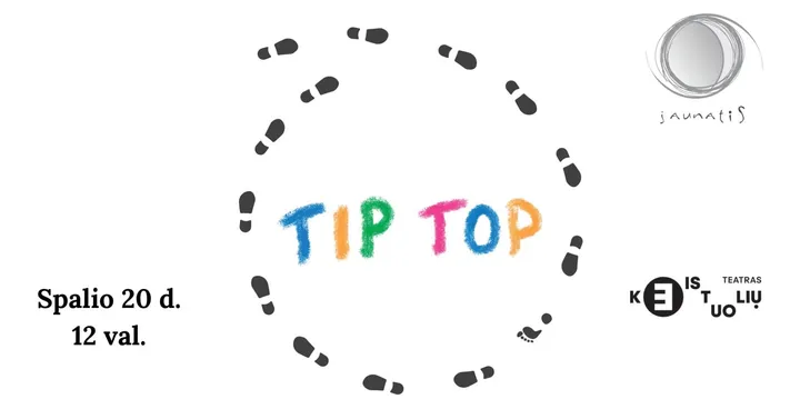 KEISTUOLIŲ TEATRAS. MUZIKINIS SPEKTAKLIS VAIKAMS ''TIP TOP''