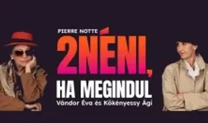 Két néni, ha megindul