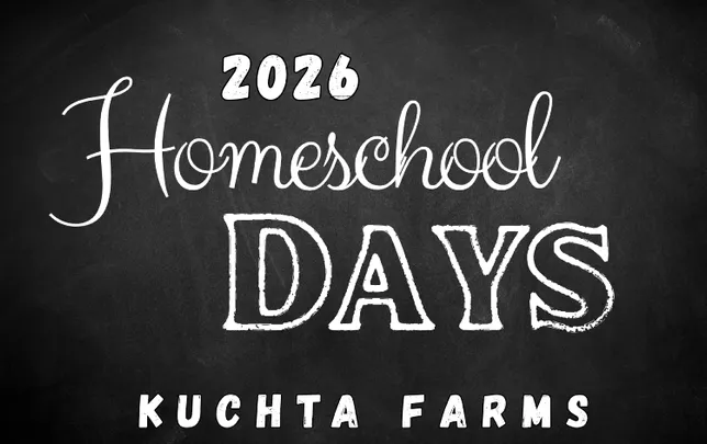 2026 Homeschool Days | Kuchta Farms