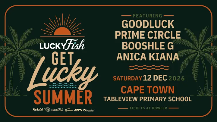 Get Lucky Summer (Tableview Primary) Cape Town - ft GoodLuck, Prime Circle, Booshle G & Anica Kiana