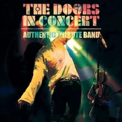 THE DOORS IN CONCERT - A Tribute To The Doors