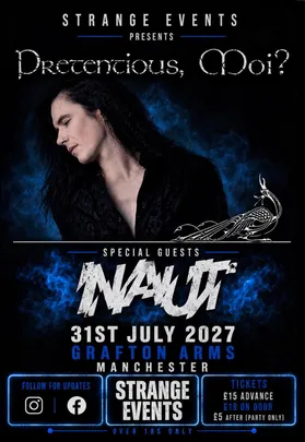 Pretentious, Moi? & NAUT live + Strange Manchester after party