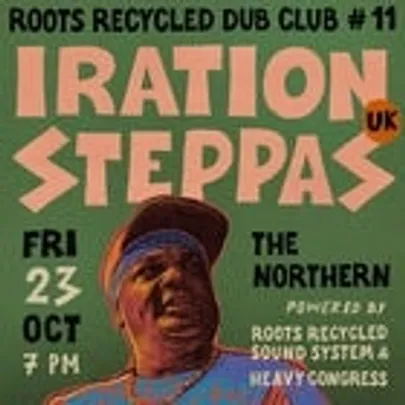 IRATION STEPPAS (UK) - Roots Recycled Dub Club #11