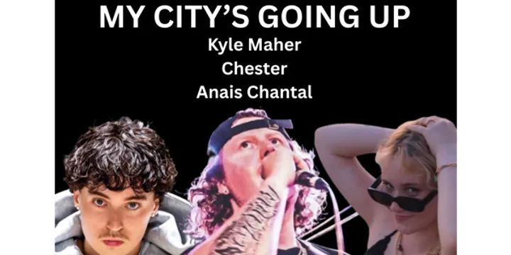 My City's Going Up | Kyle Maher - Anais Chantal - Chester