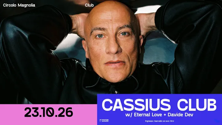 Cassius Club with Eternal Love + Davide Dev