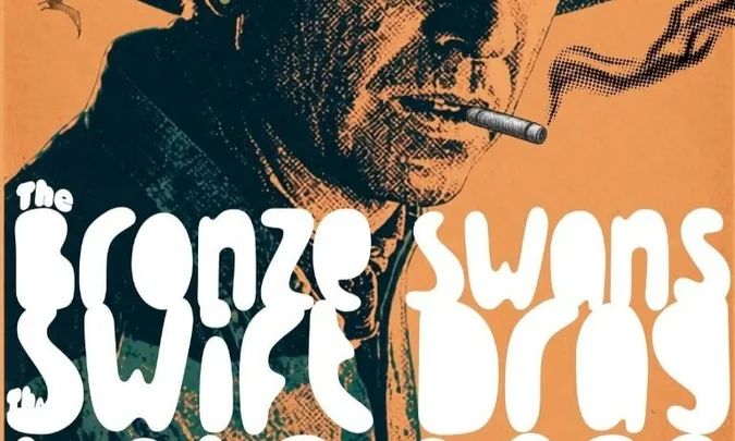 The Late Apes, Swift Drag, Bronze Swans