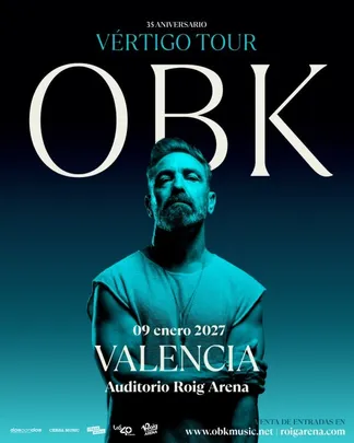 CONCIERTO OBK - VALENCIA - AUDITORIO ROIG ARENA - SÁBADO 9 DE ENERO 2027