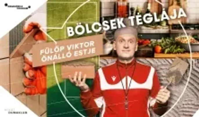 Bölcsek téglája - Fülöp Viktor önálló estje, műsorvezető: Siklósi Gábor