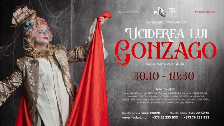 Uciderea lui GONZAGO 30.10.2026 - tragicomedie16+