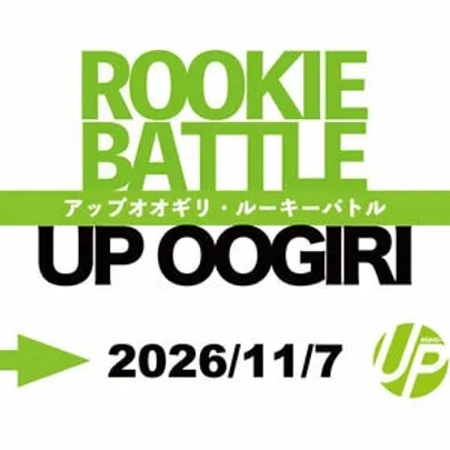 UP OOGIRI &amp; ROOKIE BATTLE