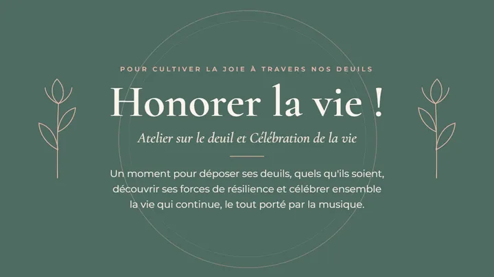 Atelier sur le deuil et Célébration de la vie !
