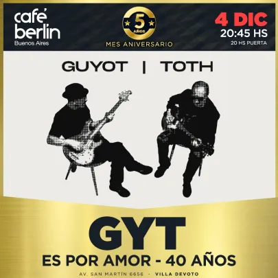 GYT - Es por amor 40 años en Café Berlín
