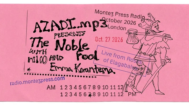 AZADI.mp3 presents The Noble Fool with nil00 and Emma Korantema