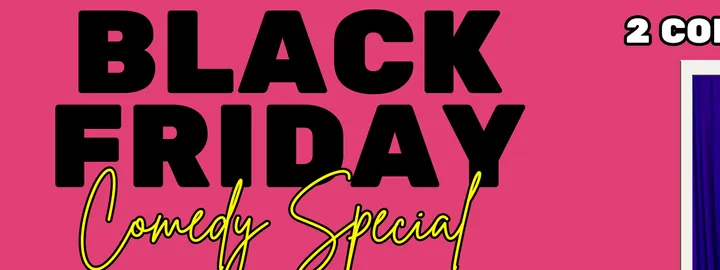Black Friday Comedy Special