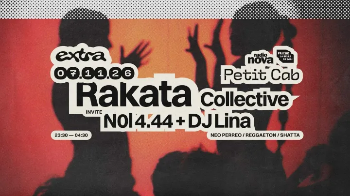 Rakata invite N0l 4.44 + DJ Lina @ Petit Cab