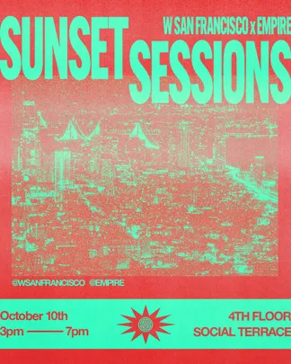 Sunset Sessions: EMPIRE x W San Francisco