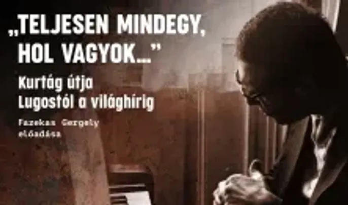 Kurtág útja Lugostól a világhírig // Fazekas Gergely // ISON