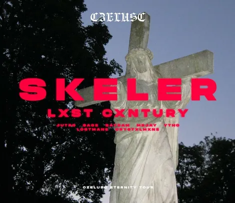 CZELUŚĆ GDA: SKELER / LXST CXNTURY / JUTRØ / SAY3AM / SAGE / MRJAY / YTHO / LOSTMANE/ CRYSTXLMXNE