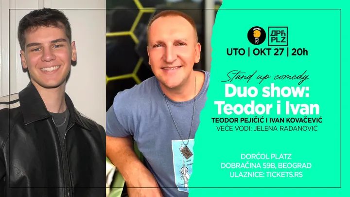 Stand up duo show: Teodor Pejičić i Ivan Kovačević